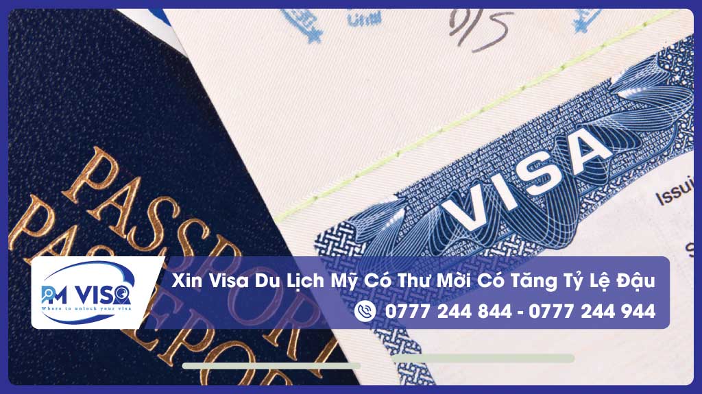 Cách Xin Visa Du Lịch Mỹ Có Thư Mời Giúp Tăng Tỷ Lệ Đậu Hồ Sơ Cao